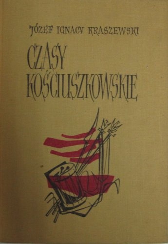 Czasy kościuszkowskie - Józef Ignacy Kraszewski