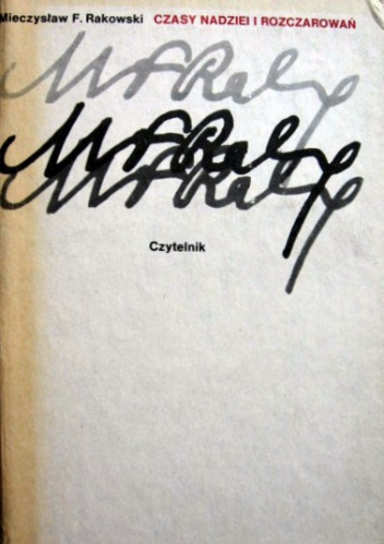 Czasy nadziei i rozczarowań - Mieczysław F. Rakowski