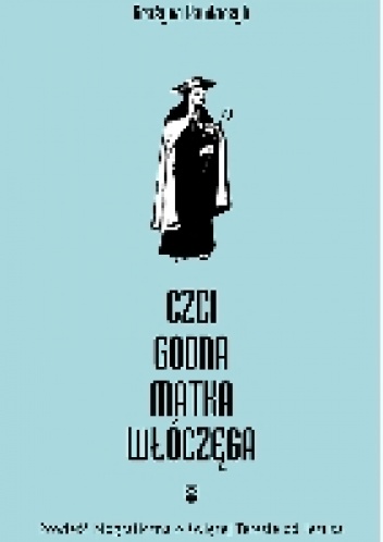 Czcigodna Matka Włóczęga - Grażyna Pawlaczyk