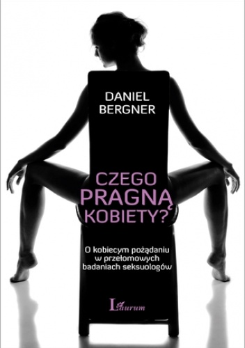 Czego pragną kobiety - Daniel Bergner