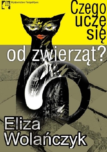 Czego uczę się od zwierząt - Eliza Wolańczyk