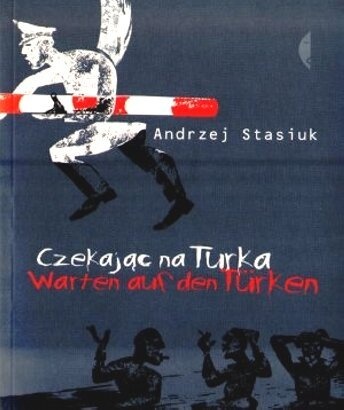 Czekając na Turka. Warten auf den Türken - Andrzej Stasiuk
