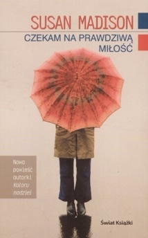 Czekam na prawdziwą miłość - Susan Moody, Susan Madison