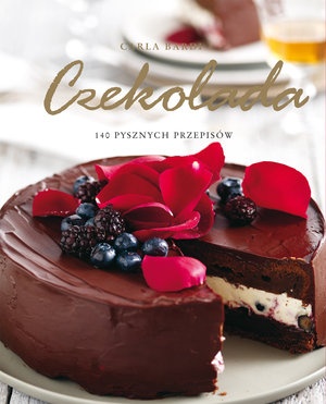 Czekolada. 140 pysznych przepisów - Carla Bardi