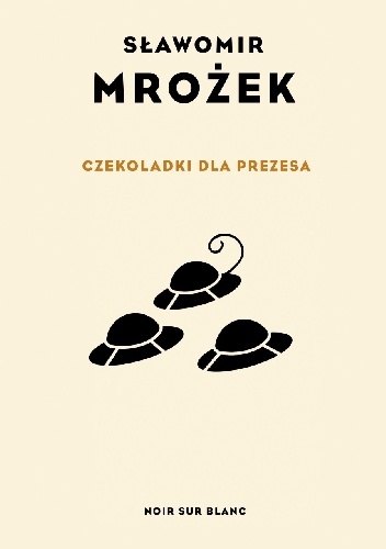 Czekoladki dla Prezesa - Sławomir Mrożek