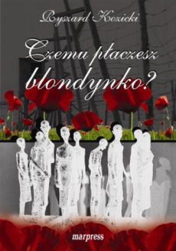 Czemu płaczesz, blondynko? - Ryszard Kozicki