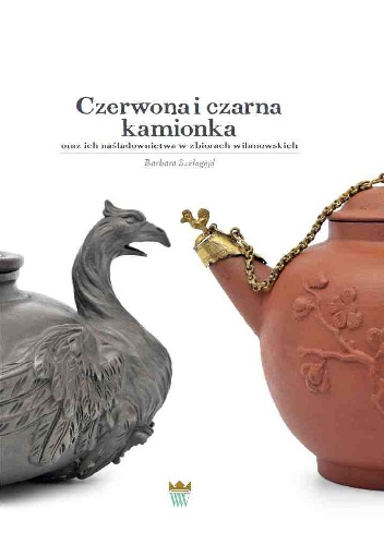 Czerwona i czarna kamionka oraz ich naśladownictwa w zbiorach wilanowskich - Barbara Szelegejd