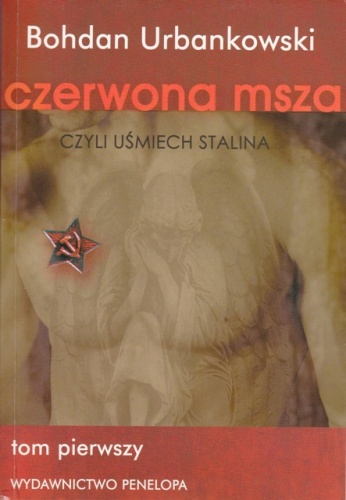 Czerwona msza czyli uśmiech Stalina. Tom 1 - Bohdan Urbankowski