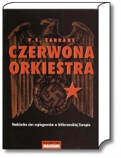 Czerwona Orkiestra. Radziecka sieć szpiegowska w hitlerowskiej Europie - V. E. Tarrant