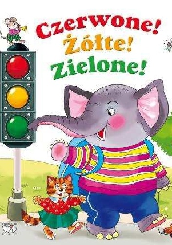 Czerwone! Żółte! Zielone! - praca zbiorowa