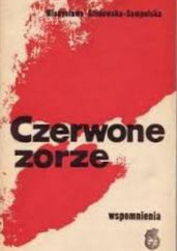 Czerwone zorze : wspomnienia - Władysława Głodowska-Sampolska