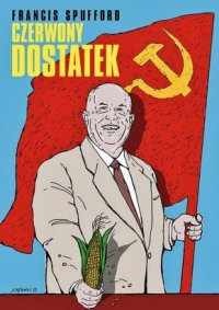 Czerwony dostatek - Francis Spufford