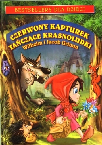 Czerwony Kapturek. Tańczące krasnoludki - Jacob Grimm, Wilhelm Grimm