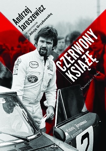 Czerwony książę. Andrzej Jaroszewicz w rozmowie z Alicją Grzybowską - Alicja Grzybowska, Andrzej Jaroszewicz