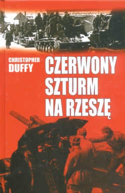 Czerwony szturm na Rzeszę - Christopher Duffy