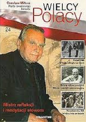 Czesław Miłosz Poeta światowego formatu - praca zbiorowa