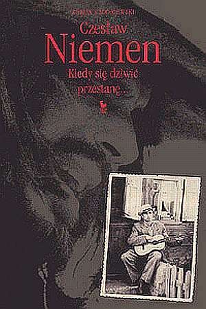 Czesław Niemen. Kiedy się dziwić przestanę... - Roman Radoszewski