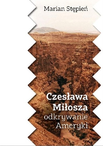 Czesława Miłosza odkrywanie Ameryki - Marian Stępień