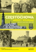 Częstochowa między wojnami. Opowieść o życiu miasta 1918-1939 - Zbisław Janikowski