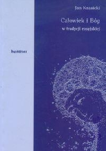 Człowiek i Bóg w tradycji rosyjskiej - Jan Krasicki