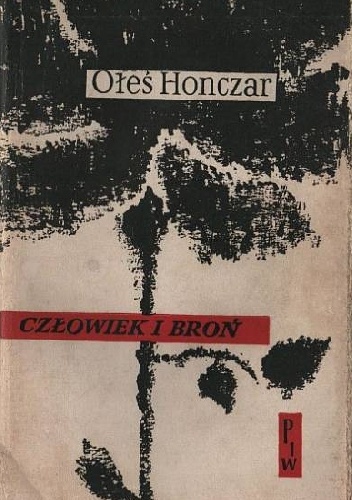 Człowiek i broń - Ołeś Honczar