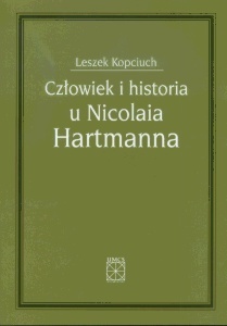 Człowiek i historia u Nicolaia Hartmanna - Leszek Kopciuch