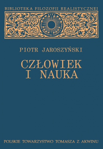 Człowiek i nauka. Studium z filozofii kultury - Piotr Jaroszyński