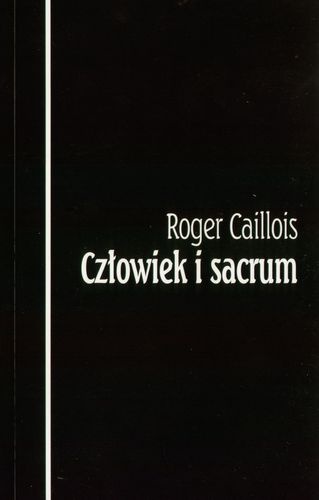 Człowiek i sacrum - Roger Caillois