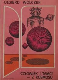 Człowiek i tamci z kosmosu - Olgierd Wołczek