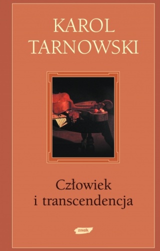 Człowiek i transcendencja - Karol Tarnowski