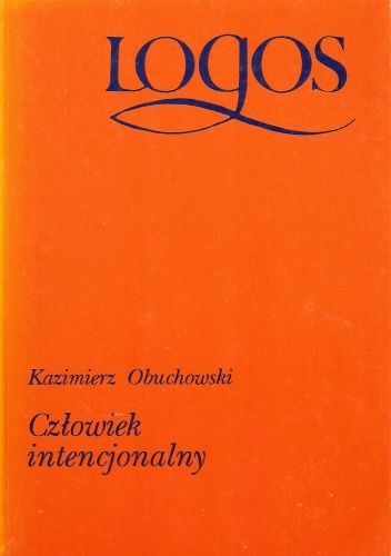 Człowiek intencjonalny - Kazimierz Obuchowski