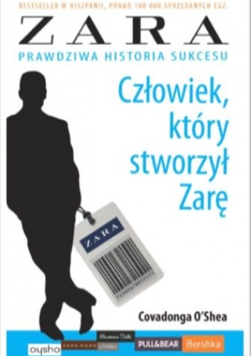 Człowiek, który stworzył Zarę - Covadonga O'Shea