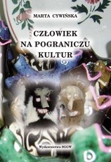 Człowiek na pograniczu kultur - Marta Cywińska