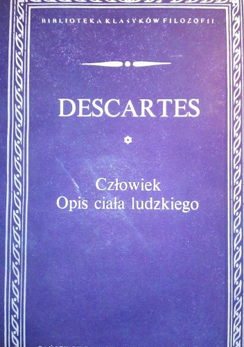 Człowiek Opis ciała ludzkiego - Kartezjusz