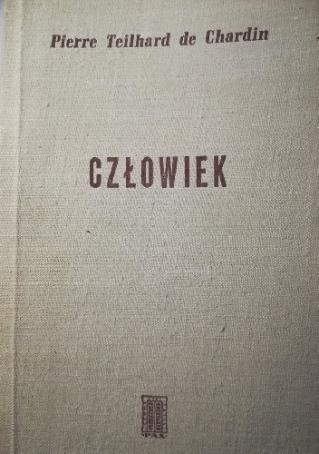 Człowiek - Pierre Teilhard de Chardin