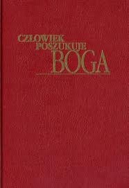 Człowiek poszukuje Boga - autor nieznany