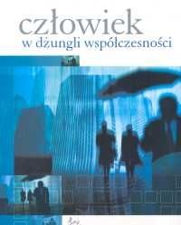 Człowiek w dżungli współczesności