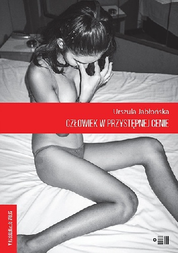 Człowiek w przystępnej cenie. Reportaże z Tajlandii - Urszula Jabłońska