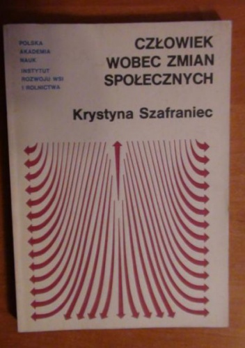 Człowiek wobec zmian społecznych - Krystyna Szafraniec