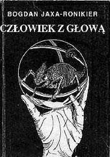 Człowiek z głową "Philaleta" - Bogdan Jaxa-Ronikier