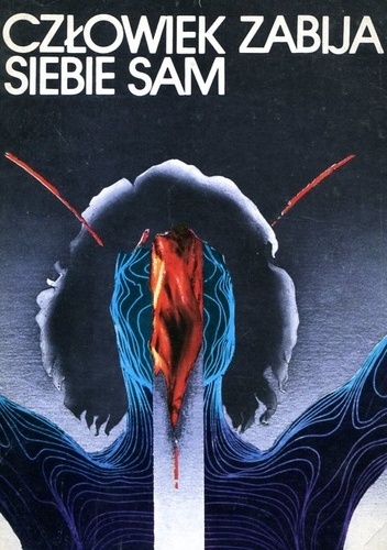 Człowiek zabija siebie sam: III Krajowa Konferencja Lekarzy i Humanistów, Gdańsk, 15-16 maja 1981 - praca zbiorowa