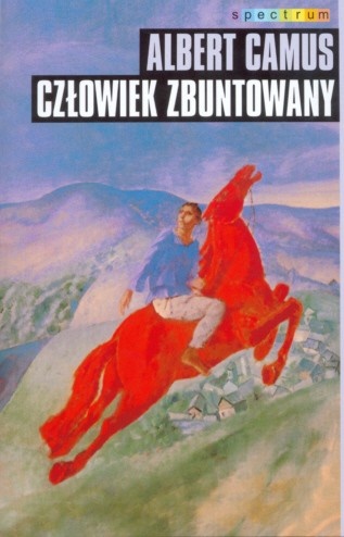 Człowiek zbuntowany - Albert Camus