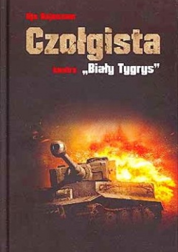 Czołgista kontra ,,Biały Tygrys". - Ilja Bojaszow