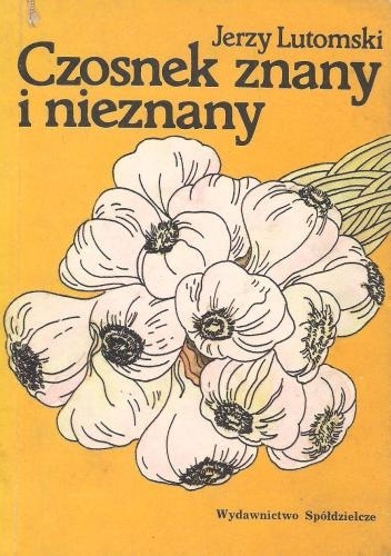 Czosnek znany i nieznany - Jerzy Lutomski