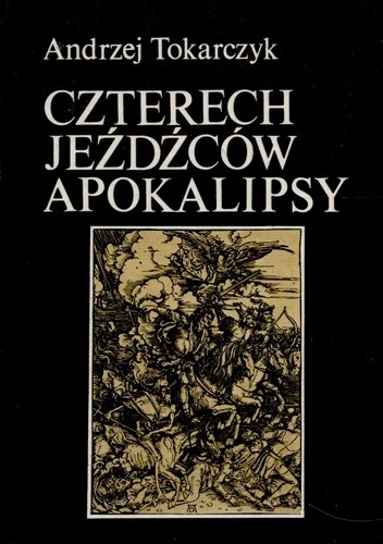 Czterech Jeźdźców Apokalipsy - Andrzej Tokarczyk