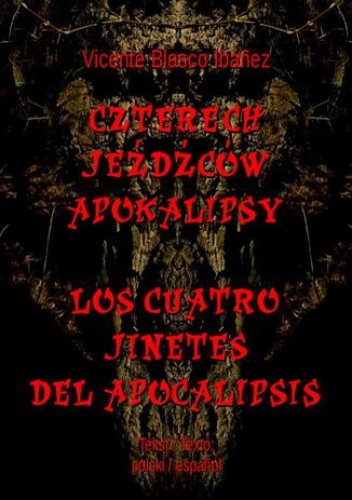Czterech jeźdźców Apokalipsy. Los cuatro jinetes del Apocalipsis - Blasco Ibánez Vicente