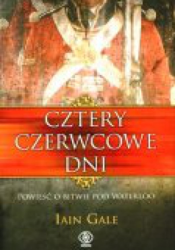 Cztery czerwcowe dni - Iain Gale