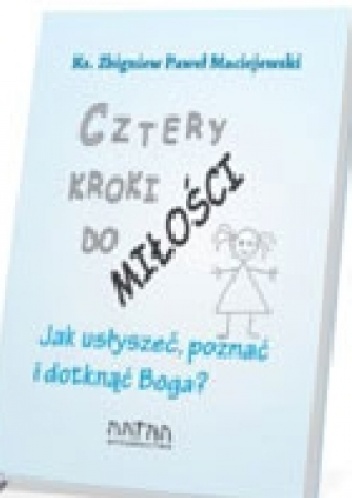 Cztery kroki do miłości - Ks. Zbigniew Paweł Maciejewski