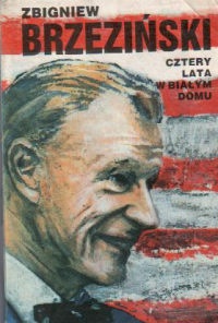 Cztery lata w Białym Domu. Wspomnienia - Zbigniew Brzeziński