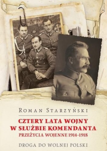 Cztery lata wojny w służbie Komendanta - Roman Starzyński